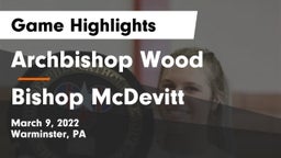 Archbishop Wood  vs Bishop McDevitt  Game Highlights - March 9, 2022