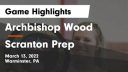 Archbishop Wood  vs Scranton Prep  Game Highlights - March 13, 2022