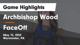 Archbishop Wood  vs FaceOff Game Highlights - May 15, 2022