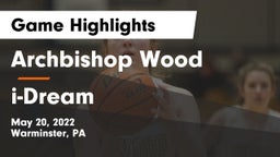 Archbishop Wood  vs i-Dream Game Highlights - May 20, 2022