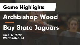 Archbishop Wood  vs Bay State Jaguars Game Highlights - June 19, 2022