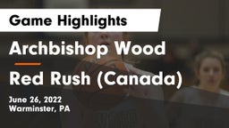 Archbishop Wood  vs Red Rush (Canada) Game Highlights - June 26, 2022
