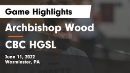 Archbishop Wood  vs CBC HGSL Game Highlights - June 11, 2022