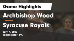 Archbishop Wood  vs Syracuse Royals Game Highlights - July 7, 2022