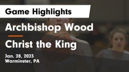 Archbishop Wood  vs Christ the King  Game Highlights - Jan. 28, 2023