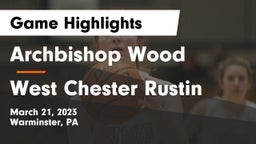 Archbishop Wood  vs West Chester Rustin  Game Highlights - March 21, 2023