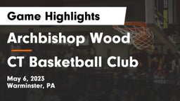 Archbishop Wood  vs CT Basketball Club Game Highlights - May 6, 2023