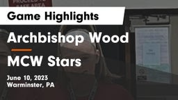 Archbishop Wood  vs MCW Stars Game Highlights - June 10, 2023
