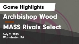 Archbishop Wood  vs MASS Rivals Select Game Highlights - July 9, 2023