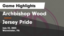 Archbishop Wood  vs Jersey Pride Game Highlights - July 22, 2023