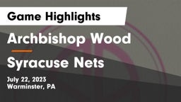 Archbishop Wood  vs Syracuse Nets Game Highlights - July 22, 2023