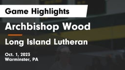 Archbishop Wood  vs Long Island Lutheran  Game Highlights - Oct. 1, 2023