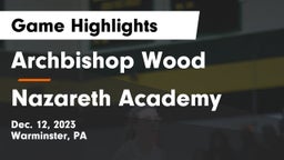 Archbishop Wood  vs Nazareth Academy Game Highlights - Dec. 12, 2023