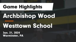 Archbishop Wood  vs Westtown School Game Highlights - Jan. 21, 2024
