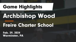 Archbishop Wood  vs Freire Charter School Game Highlights - Feb. 29, 2024