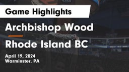 Archbishop Wood  vs Rhode Island BC Game Highlights - April 19, 2024