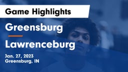 Greensburg  vs Lawrenceburg  Game Highlights - Jan. 27, 2023