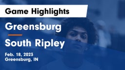 Greensburg  vs South Ripley  Game Highlights - Feb. 18, 2023