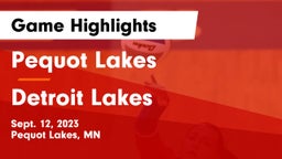 Pequot Lakes  vs Detroit Lakes  Game Highlights - Sept. 12, 2023