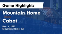 Mountain Home  vs Cabot  Game Highlights - Dec. 1, 2023
