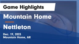 Mountain Home  vs Nettleton  Game Highlights - Dec. 19, 2023