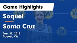 Soquel  vs Santa Cruz  Game Highlights - Jan. 15, 2018