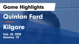Quinlan Ford  vs Kilgore  Game Highlights - Feb. 28, 2020