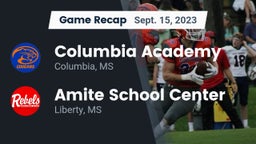 Recap: Columbia Academy  vs. Amite School Center 2023