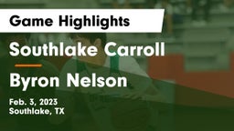 Southlake Carroll  vs Byron Nelson  Game Highlights - Feb. 3, 2023