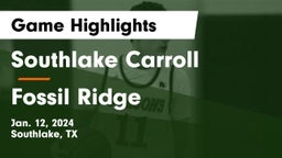 Southlake Carroll  vs Fossil Ridge  Game Highlights - Jan. 12, 2024