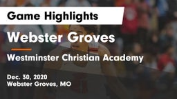 Webster Groves  vs Westminster Christian Academy Game Highlights - Dec. 30, 2020
