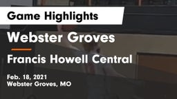 Webster Groves  vs Francis Howell Central  Game Highlights - Feb. 18, 2021