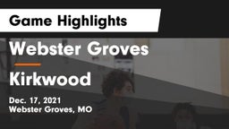 Webster Groves  vs Kirkwood  Game Highlights - Dec. 17, 2021