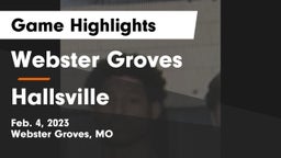 Webster Groves  vs Hallsville  Game Highlights - Feb. 4, 2023