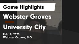 Webster Groves  vs University City  Game Highlights - Feb. 8, 2023