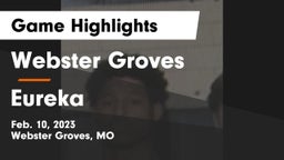 Webster Groves  vs Eureka  Game Highlights - Feb. 10, 2023