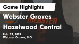 Webster Groves  vs Hazelwood Central  Game Highlights - Feb. 23, 2023