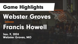 Webster Groves  vs Francis Howell  Game Highlights - Jan. 9, 2024