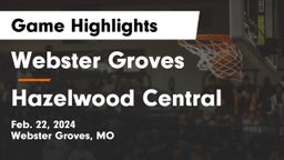 Webster Groves  vs Hazelwood Central  Game Highlights - Feb. 22, 2024