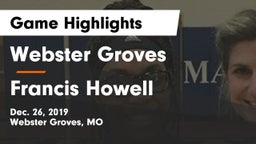 Webster Groves  vs Francis Howell  Game Highlights - Dec. 26, 2019