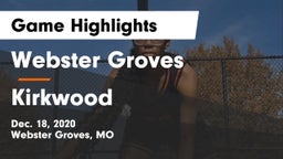 Webster Groves  vs Kirkwood  Game Highlights - Dec. 18, 2020