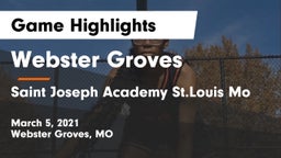 Webster Groves  vs Saint Joseph Academy St.Louis Mo Game Highlights - March 5, 2021