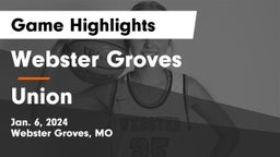 Webster Groves  vs Union  Game Highlights - Jan. 6, 2024