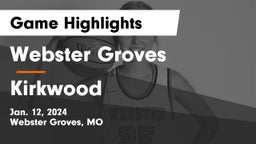 Webster Groves  vs Kirkwood  Game Highlights - Jan. 12, 2024