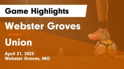 Webster Groves  vs Union  Game Highlights - April 21, 2023