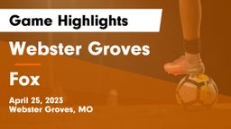 Webster Groves  vs Fox  Game Highlights - April 25, 2023