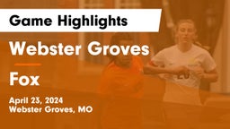 Webster Groves  vs Fox  Game Highlights - April 23, 2024