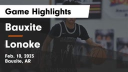 Bauxite  vs Lonoke  Game Highlights - Feb. 10, 2023