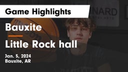 Bauxite  vs Little Rock hall  Game Highlights - Jan. 5, 2024