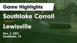 Southlake Carroll  vs Lewisville  Game Highlights - Dec. 3, 2021